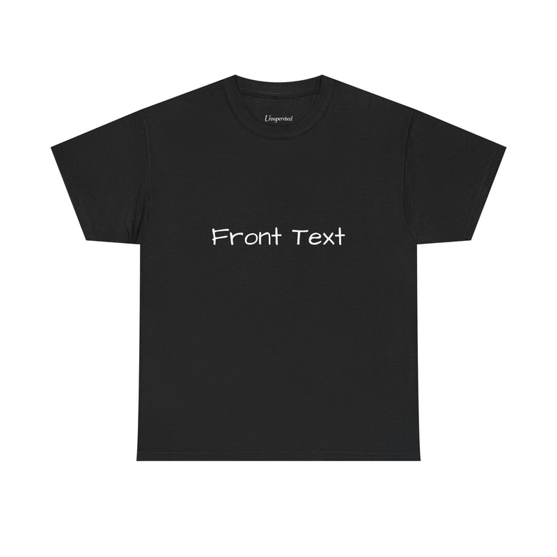 FRONT TEXT/ BACK TEXT T-SHIRT