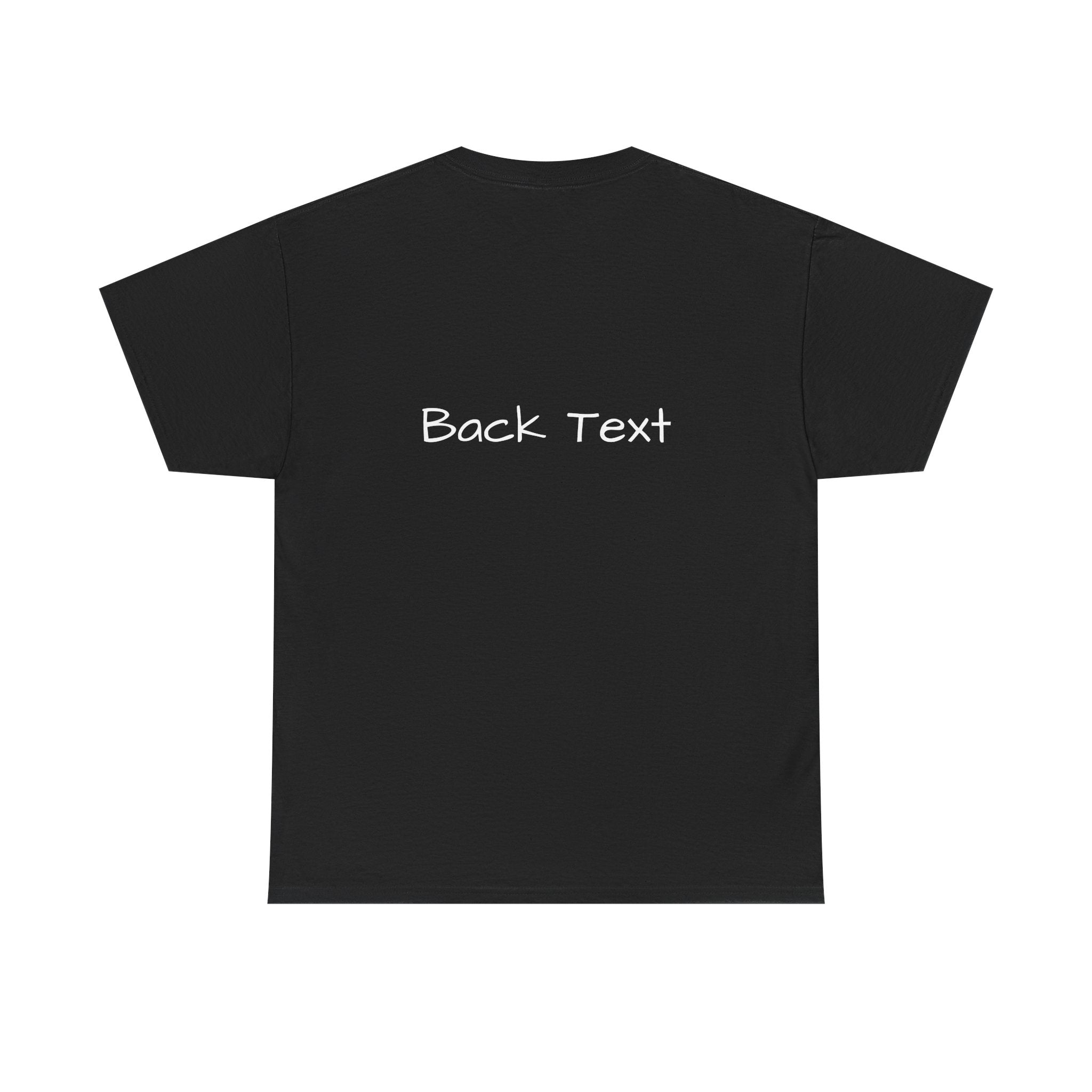 FRONT TEXT/ BACK TEXT T-SHIRT