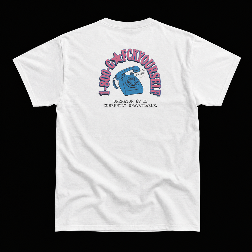 1-800 GO FCK YOURSELF T-SHIRT