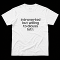 INTROVERTED BUT WILLING TO DISCUSS LOTR T-SHIRT
