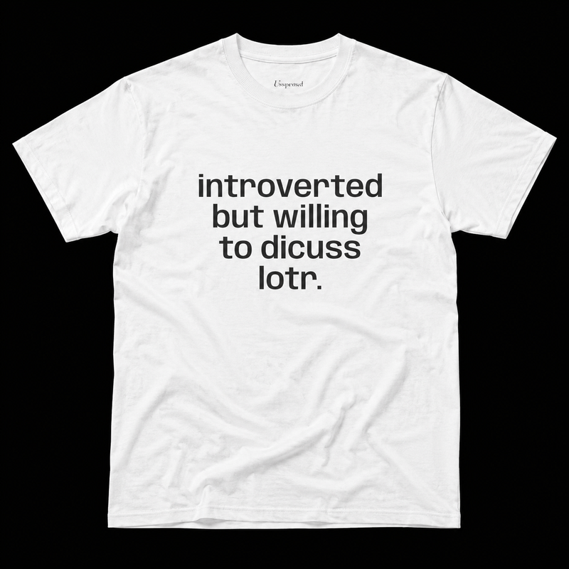 INTROVERTED BUT WILLING TO DISCUSS LOTR T-SHIRT