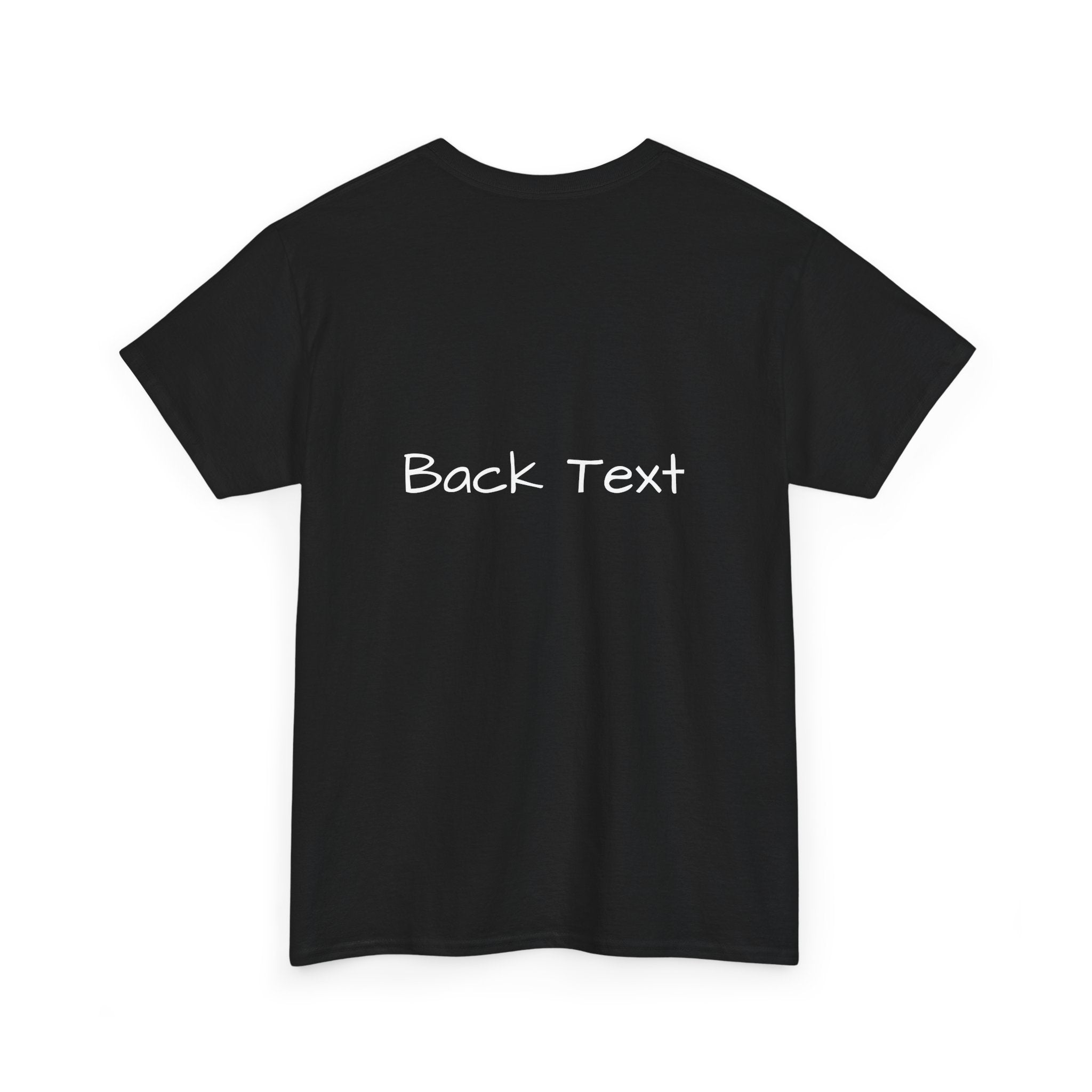 FRONT TEXT/ BACK TEXT T-SHIRT