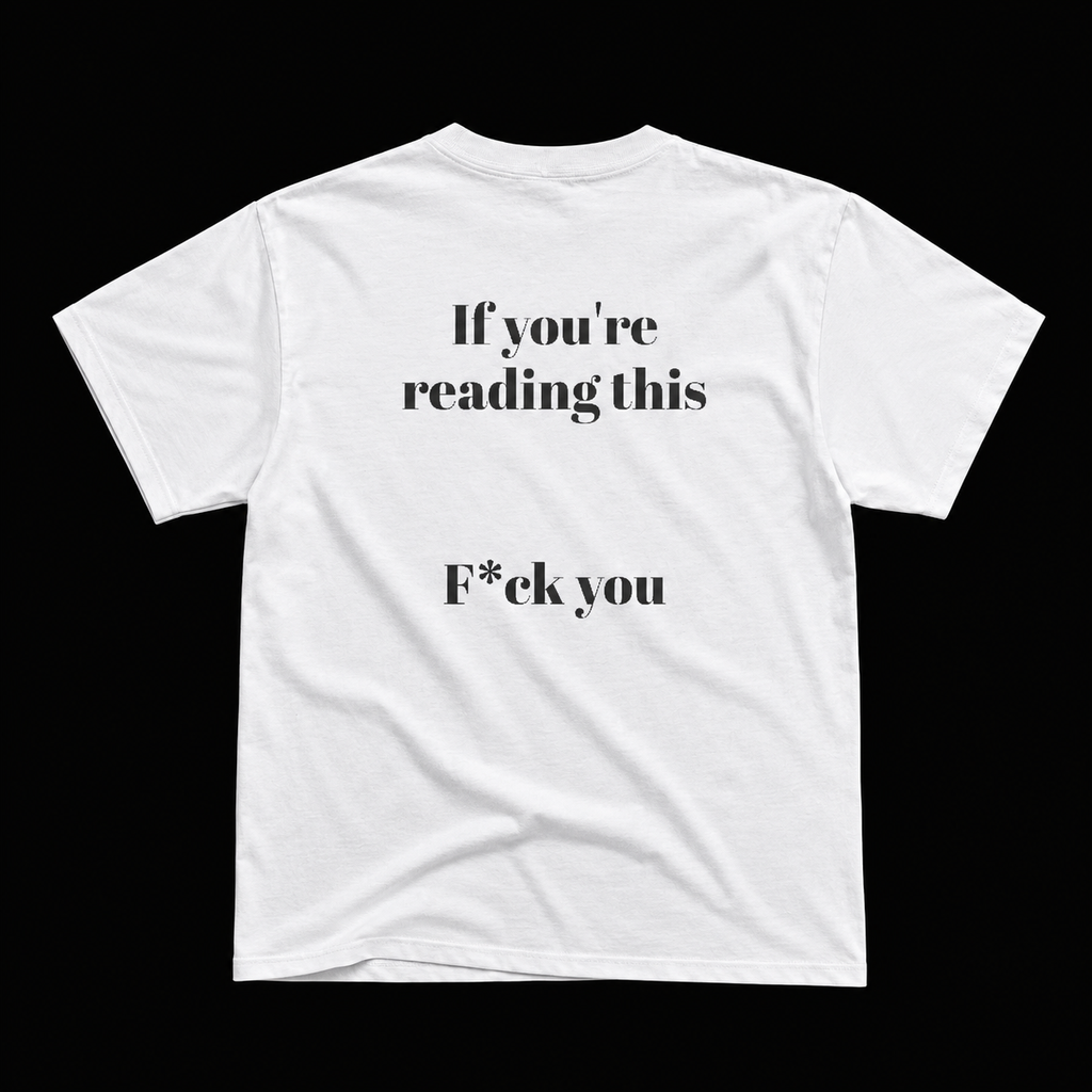 F*CK YOU T-SHIRT