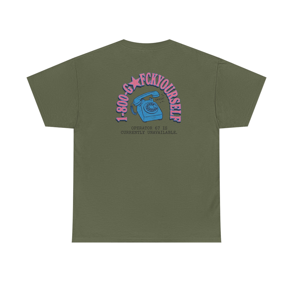 1-800 GO FCK YOURSELF T-SHIRT