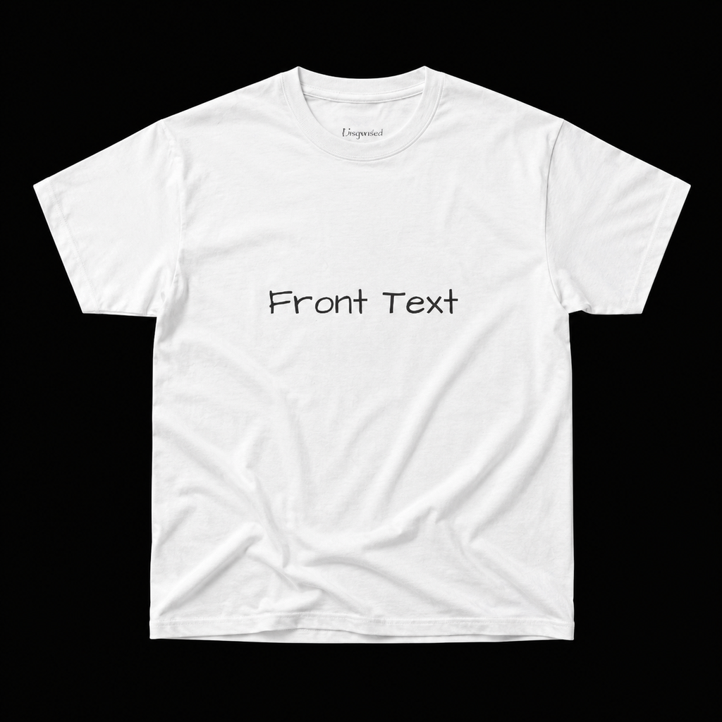 FRONT TEXT/ BACK TEXT T-SHIRT
