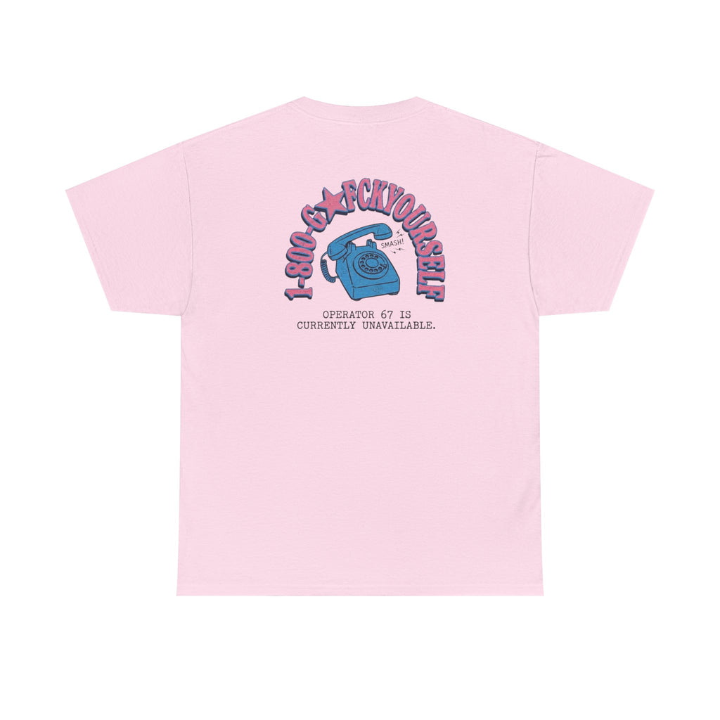 1-800 GO FCK YOURSELF T-SHIRT