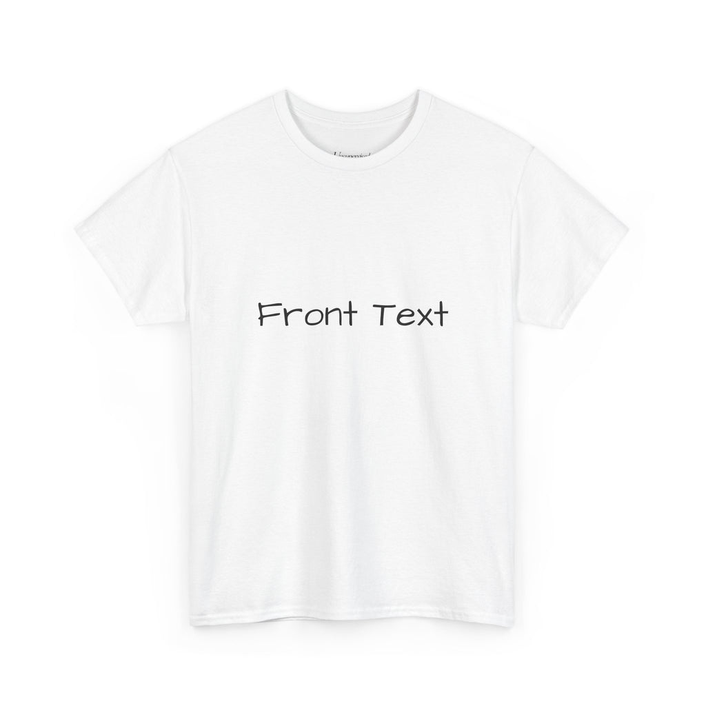 FRONT TEXT/ BACK TEXT T-SHIRT
