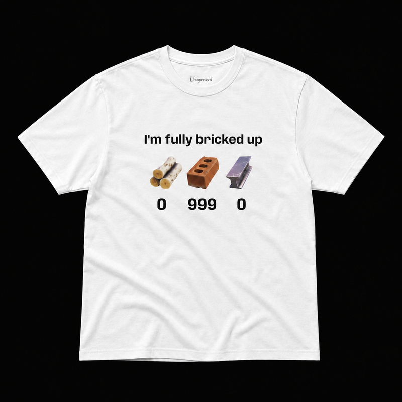 I'M FULLY BRICKED UP T-SHIRT