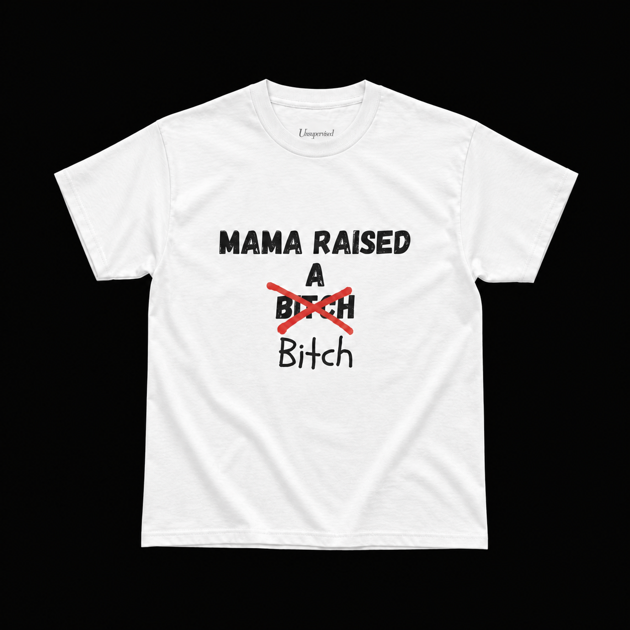 MAMA RAISED A BITCH T-SHIRT