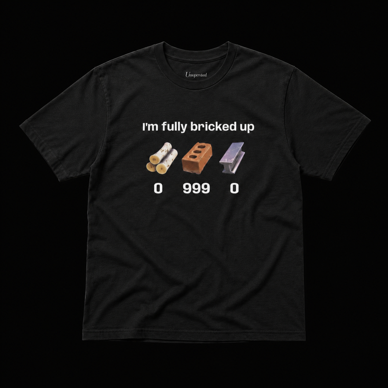 I'M FULLY BRICKED UP T-SHIRT