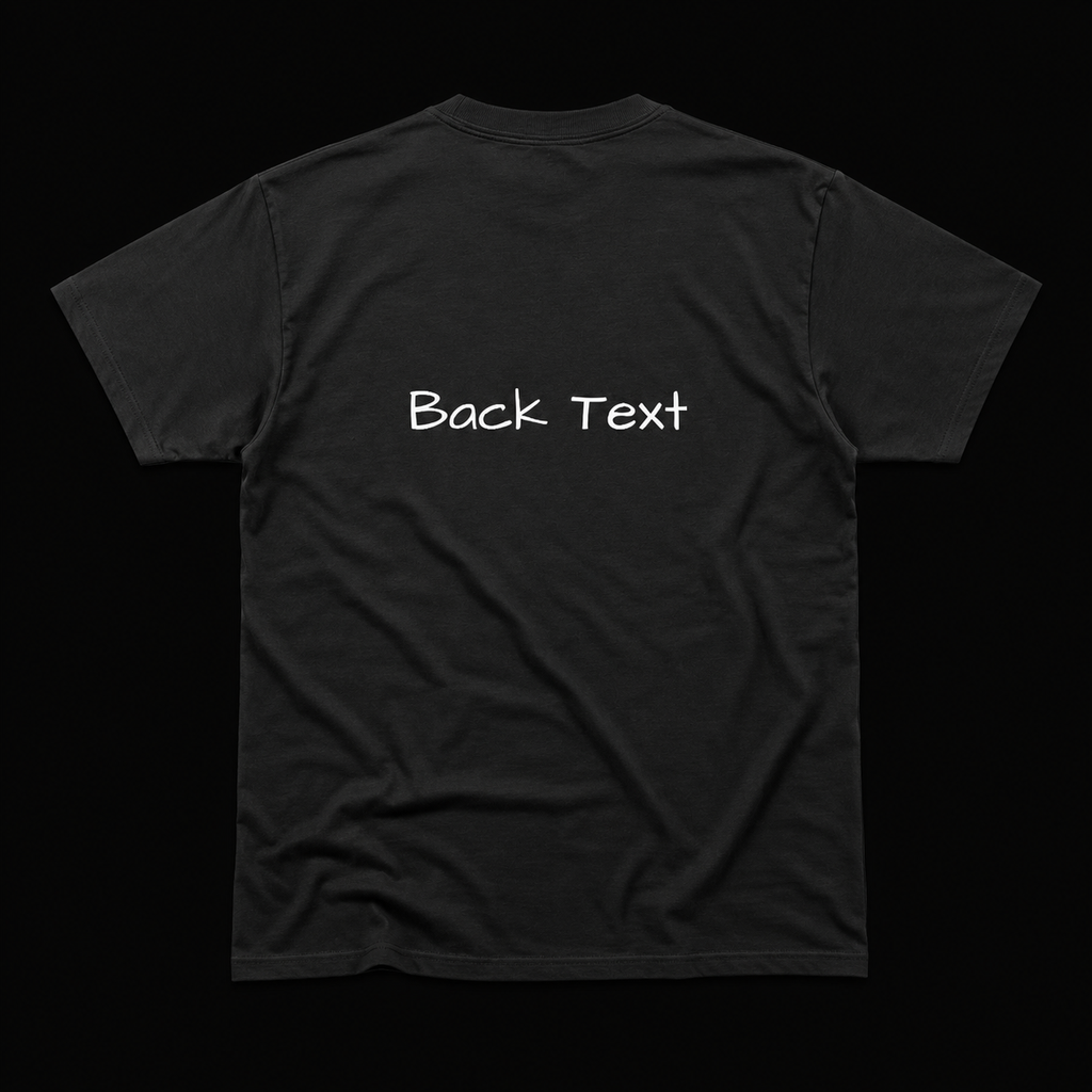 FRONT TEXT/ BACK TEXT T-SHIRT