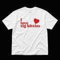I LOVE TIG BITTIES T-SHIRT